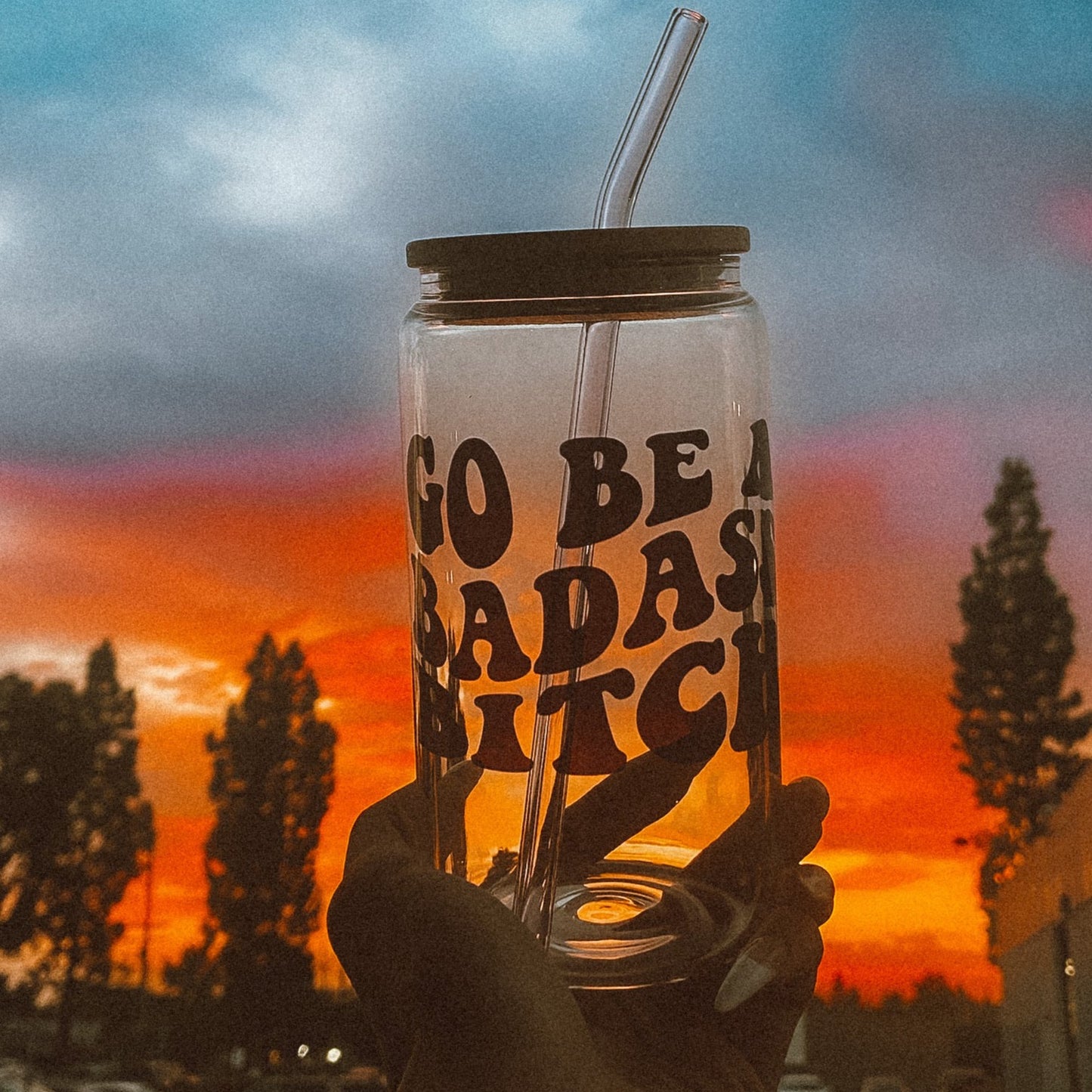 Go Be A Badass Bitch Glass Cup